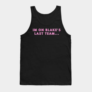 Funny Im On Blakes Last Team Tank Top